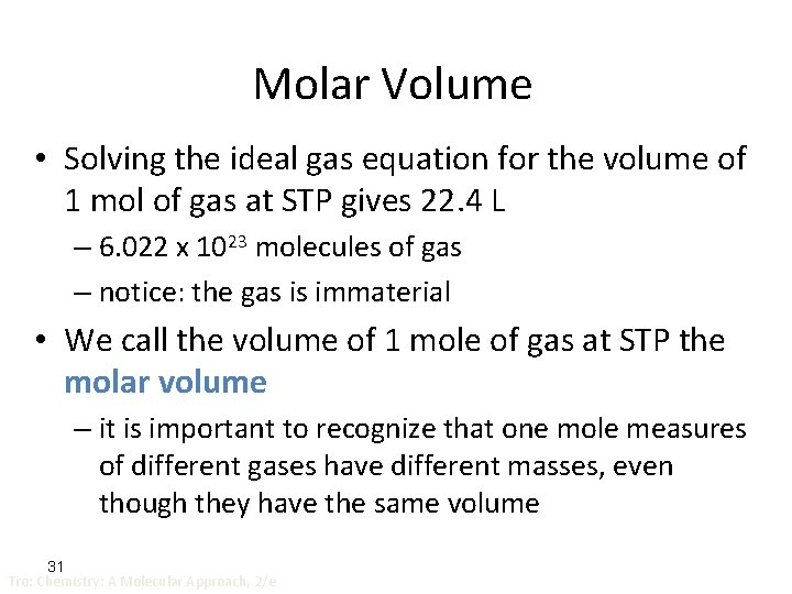 Molar Volume • Solving the ideal gas equation for the volume of 1 mol