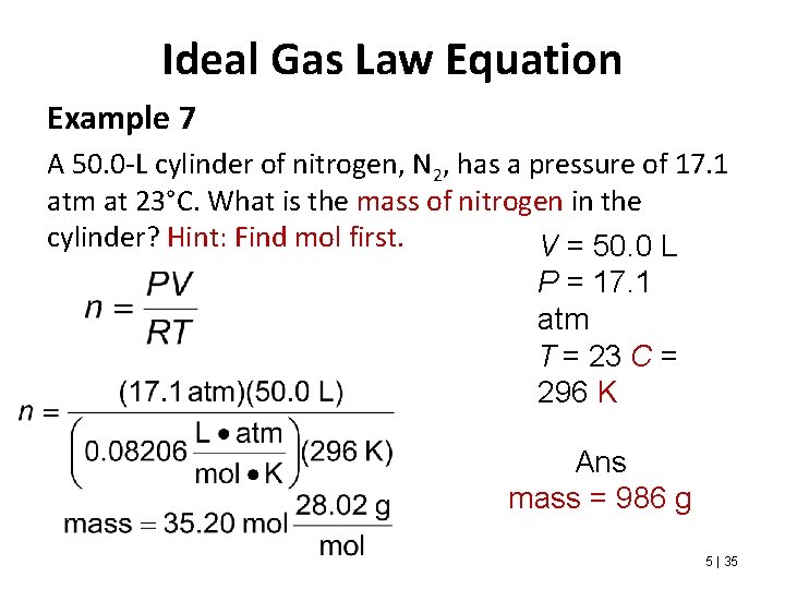 Ideal Gas Law Equation Example 7 A 50. 0 -L cylinder of nitrogen, N