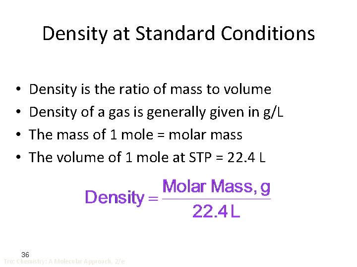 Density at Standard Conditions • • Density is the ratio of mass to volume