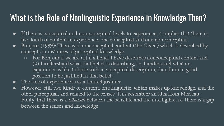 What is the Role of Nonlinguistic Experience in Knowledge Then? ● If there is