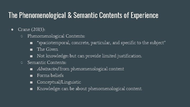 The Phenomenological & Semantic Contents of Experience ● Crane (2013): ○ Phenomenological Contents: ■