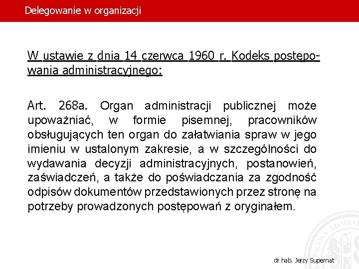 Delegowanie w organizacji W ustawie z dnia 14 czerwca 1960 r. Kodeks postępowania administracyjnego: