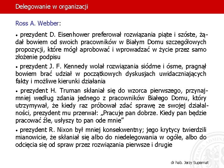 Delegowanie w organizacji Ross A. Webber: prezydent D. Eisenhower preferował rozwiązania piąte i szóste,