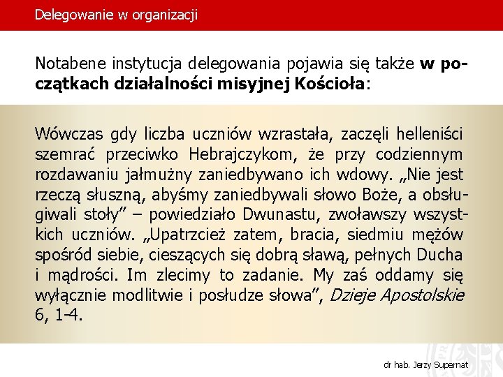 Delegowanie w organizacji Notabene instytucja delegowania pojawia się także w początkach działalności misyjnej Kościoła: