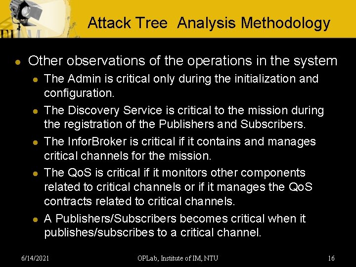 Attack Tree Analysis Methodology l Other observations of the operations in the system l