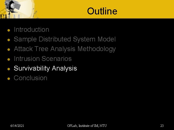 Outline l l l Introduction Sample Distributed System Model Attack Tree Analysis Methodology Intrusion
