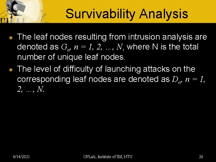 Survivability Analysis l l The leaf nodes resulting from intrusion analysis are denoted as