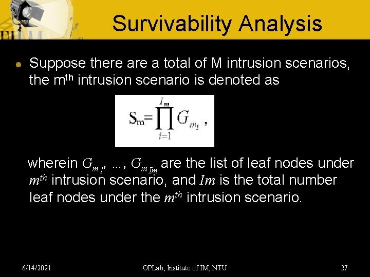 Survivability Analysis l Suppose there a total of M intrusion scenarios, the mth intrusion