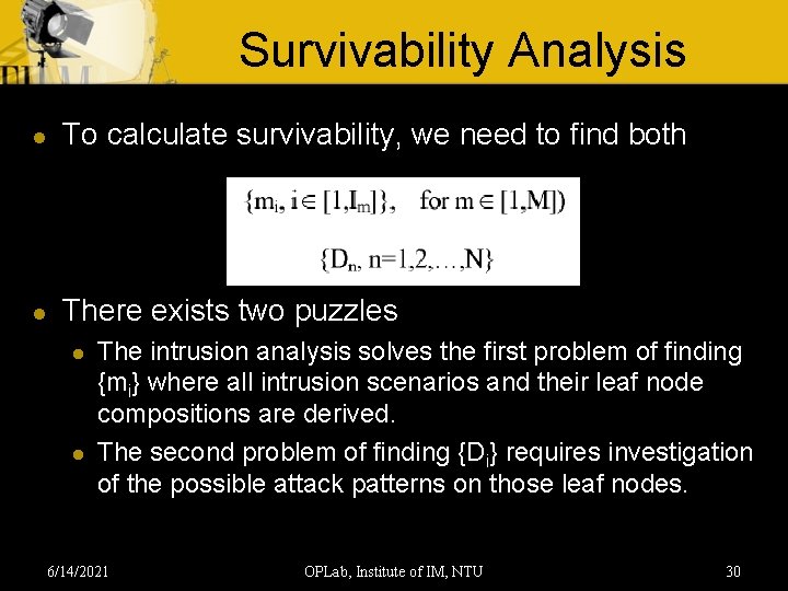 Survivability Analysis l To calculate survivability, we need to find both l There exists