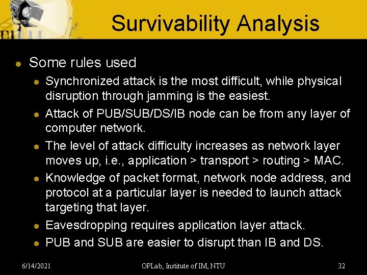 Survivability Analysis l Some rules used l l l Synchronized attack is the most