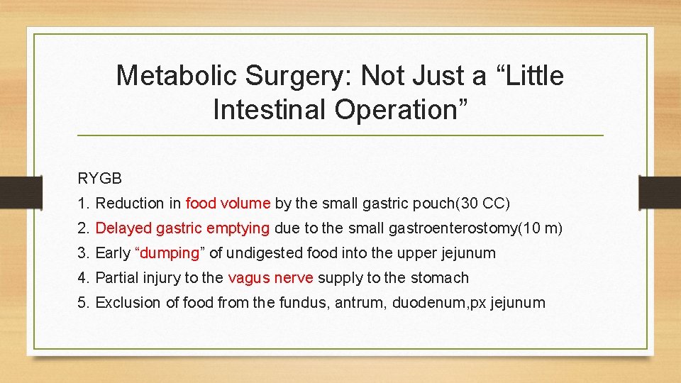 Metabolic Surgery: Not Just a “Little Intestinal Operation” RYGB 1. Reduction in food volume
