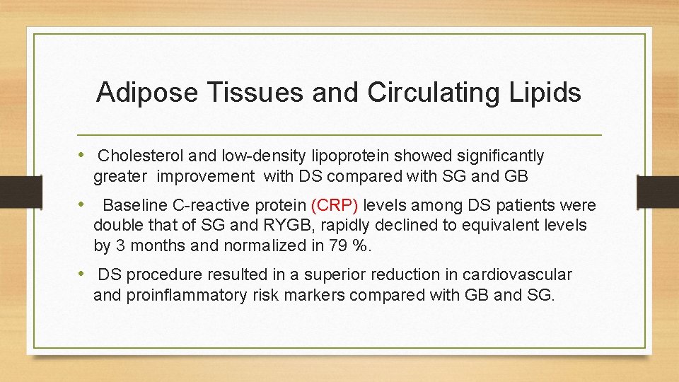 Adipose Tissues and Circulating Lipids • Cholesterol and low-density lipoprotein showed significantly greater improvement