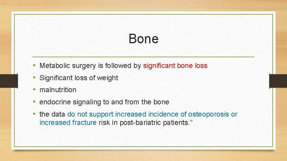 Bone • • • Metabolic surgery is followed by significant bone loss Significant loss