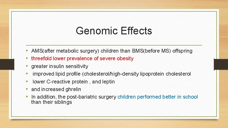 Genomic Effects • • AMS(after metabolic surgery) children than BMS(before MS) offspring threefold lower