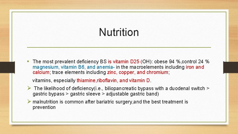 Nutrition • The most prevalent deficiency BS is vitamin D 25 (OH): obese 94