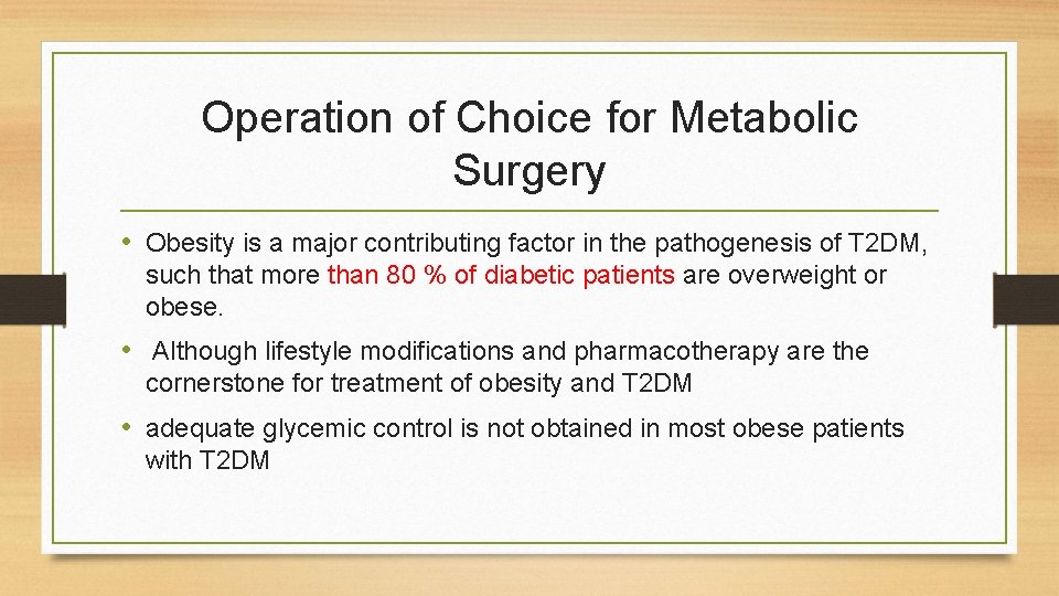 Operation of Choice for Metabolic Surgery • Obesity is a major contributing factor in