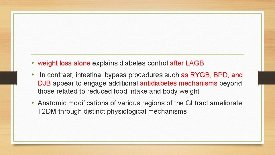  • weight loss alone explains diabetes control after LAGB • In contrast, intestinal