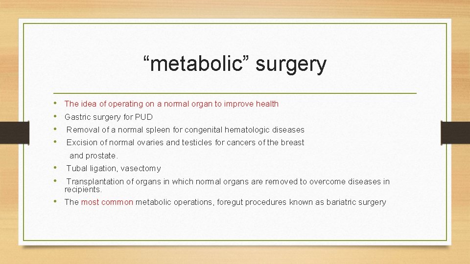 “metabolic” surgery • The idea of operating on a normal organ to improve health