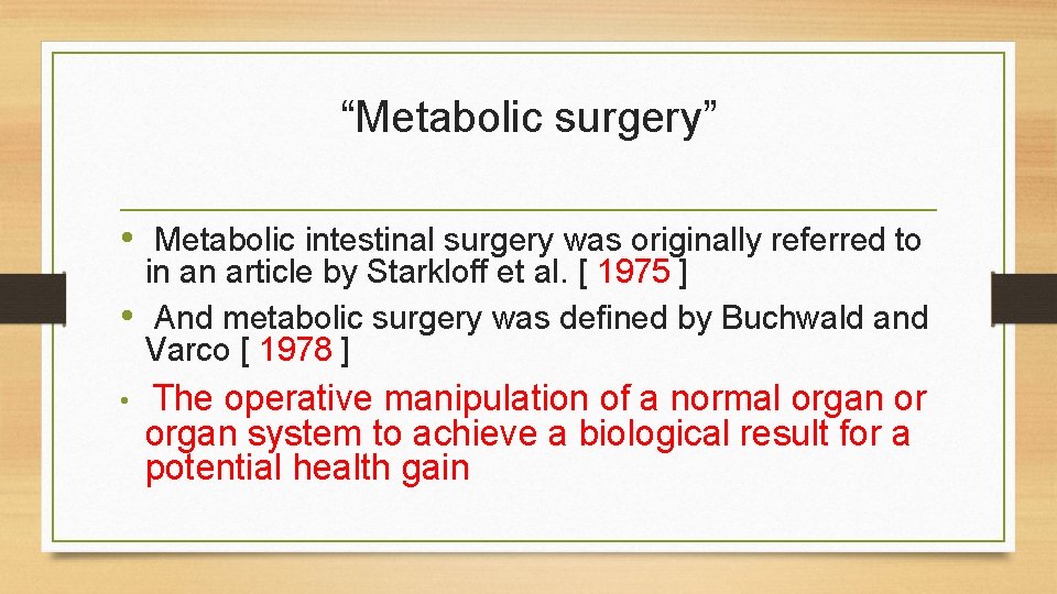 “Metabolic surgery” • Metabolic intestinal surgery was originally referred to in an article by