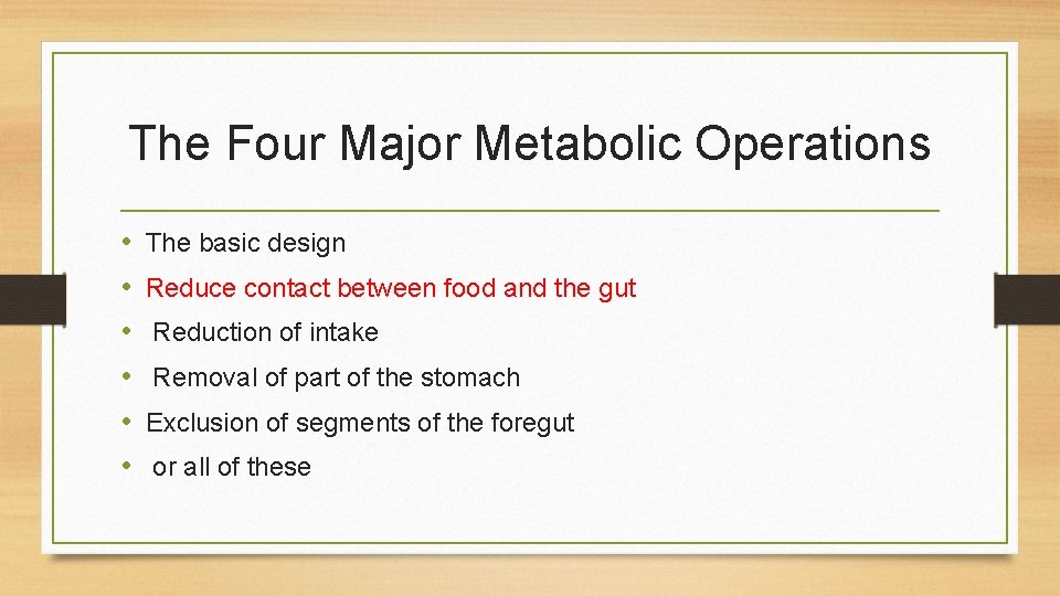 The Four Major Metabolic Operations • • • The basic design Reduce contact between