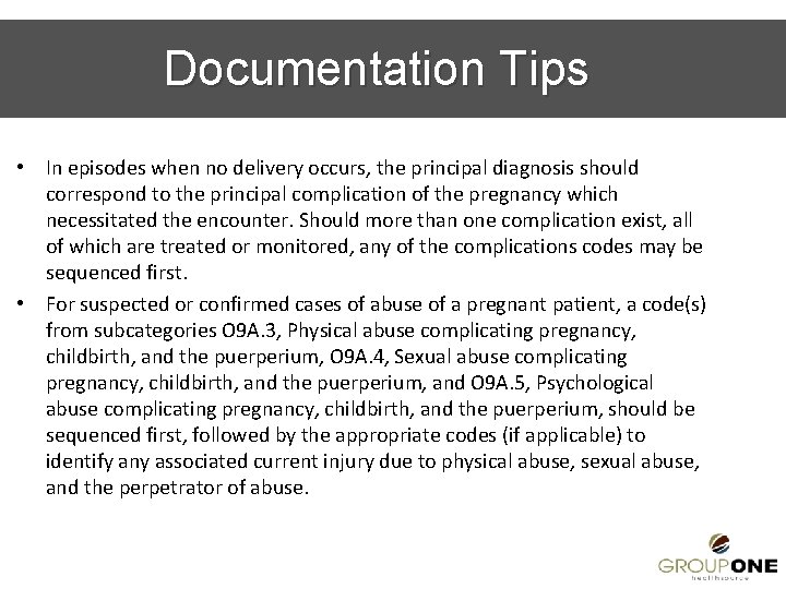 Documentation Tips • In episodes when no delivery occurs, the principal diagnosis should correspond