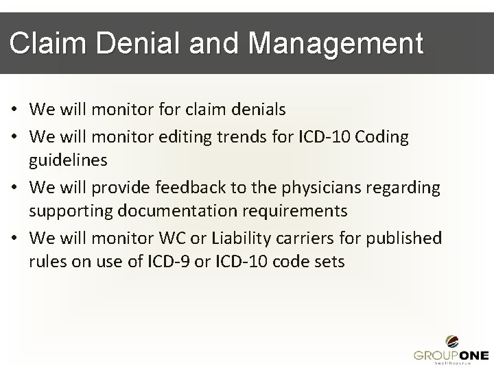 Claim Denial and Management • We will monitor for claim denials • We will