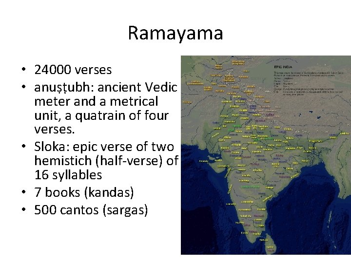 Ramayama • 24000 verses • anuṣṭubh: ancient Vedic meter and a metrical unit, a