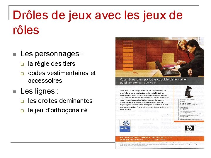 Drôles de jeux avec les jeux de rôles n Les personnages : q q