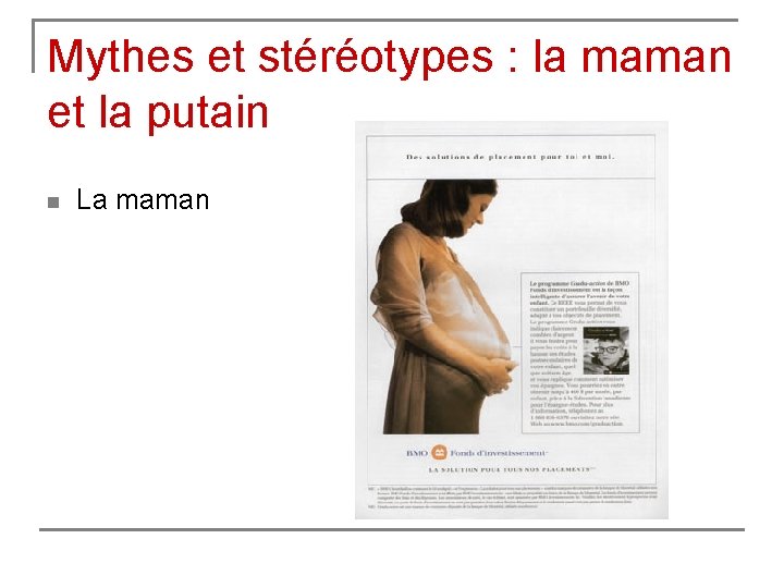 Mythes et stéréotypes : la maman et la putain n La maman 