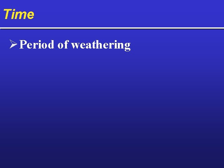 Time Ø Period of weathering 
