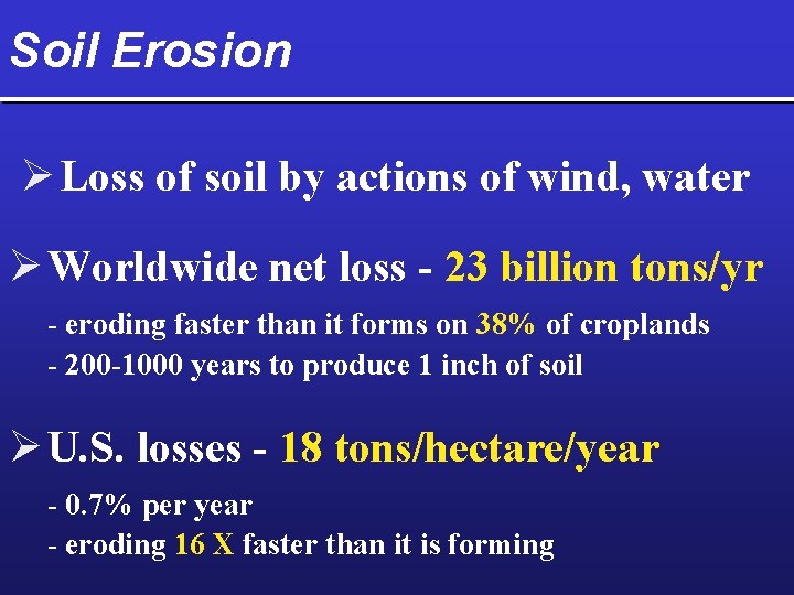 Soil Erosion Ø Loss of soil by actions of wind, water Ø Worldwide net