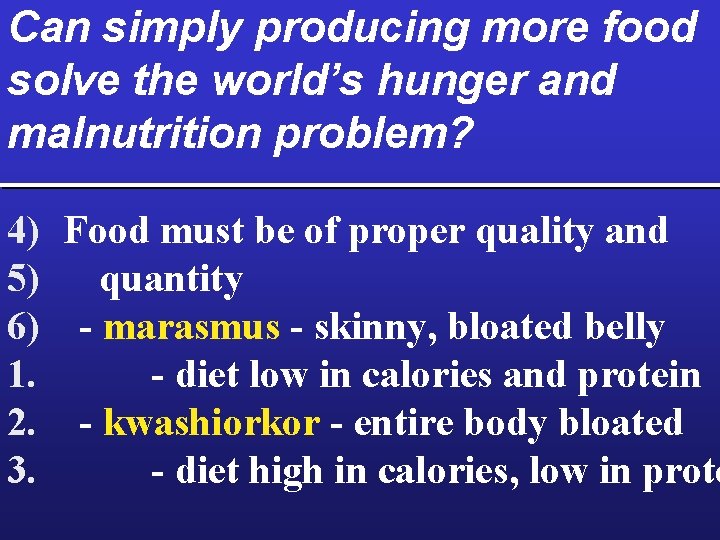 Can simply producing more food solve the world’s hunger and malnutrition problem? 4) Food