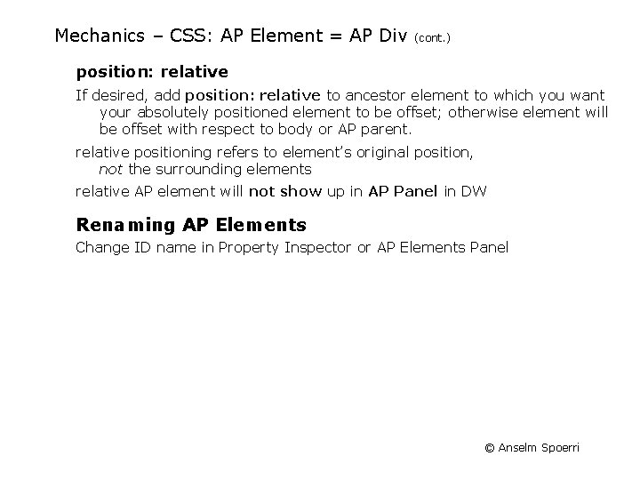 Mechanics – CSS: AP Element = AP Div (cont. ) position: relative If desired,