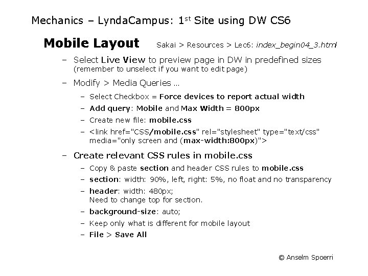 Mechanics – Lynda. Campus: 1 st Site using DW CS 6 Mobile Layout Sakai