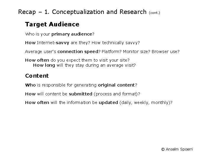 Recap – 1. Conceptualization and Research (cont. ) Target Audience Who is your primary