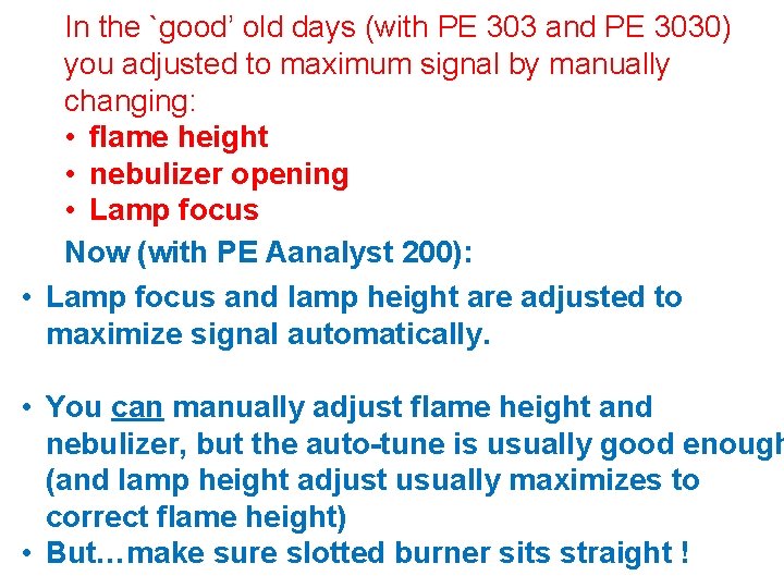 In the `good’ old days (with PE 303 and PE 3030) you adjusted to