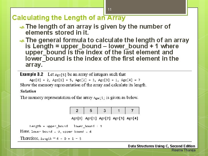11 Calculating the Length of an Array The length of an array is given