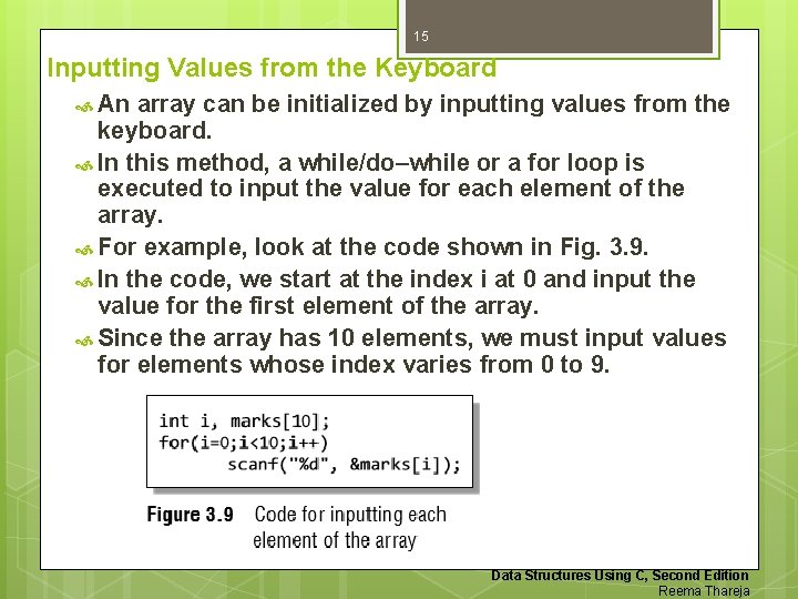 15 Inputting Values from the Keyboard An array can be initialized by inputting values