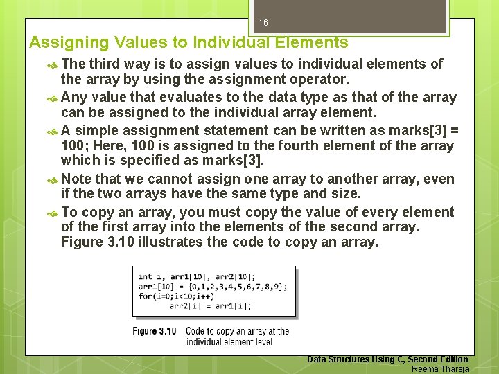16 Assigning Values to Individual Elements The third way is to assign values to