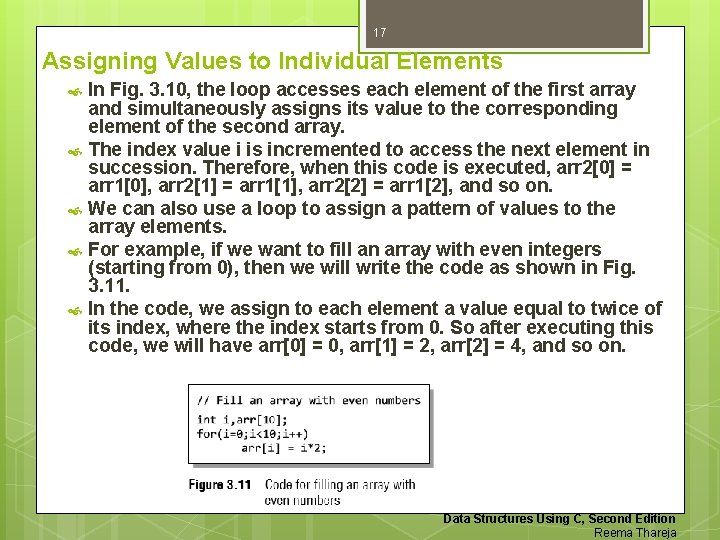 17 Assigning Values to Individual Elements In Fig. 3. 10, the loop accesses each