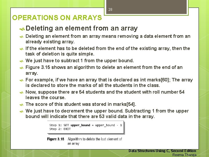28 OPERATIONS ON ARRAYS Deleting an element from an array Deleting an element from