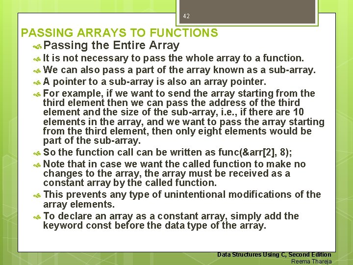 42 PASSING ARRAYS TO FUNCTIONS Passing the Entire Array It is not necessary to