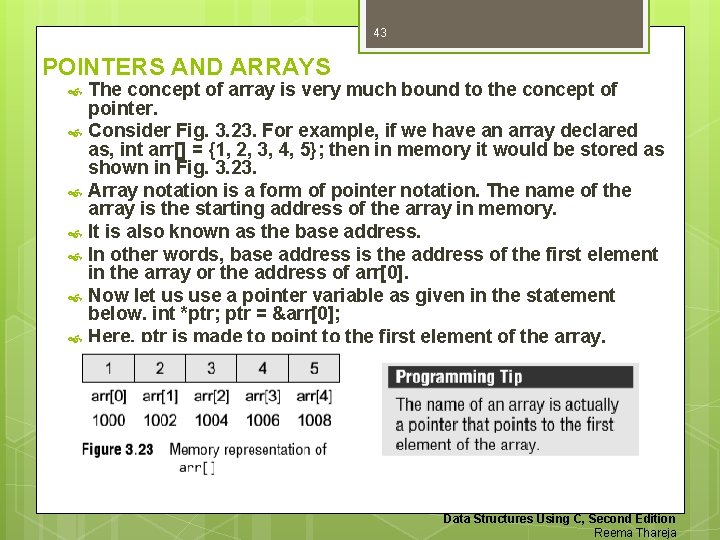 43 POINTERS AND ARRAYS The concept of array is very much bound to the