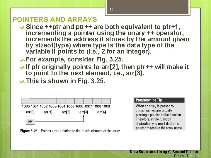 46 POINTERS AND ARRAYS Since ++ptr and ptr++ are both equivalent to ptr+1, incrementing