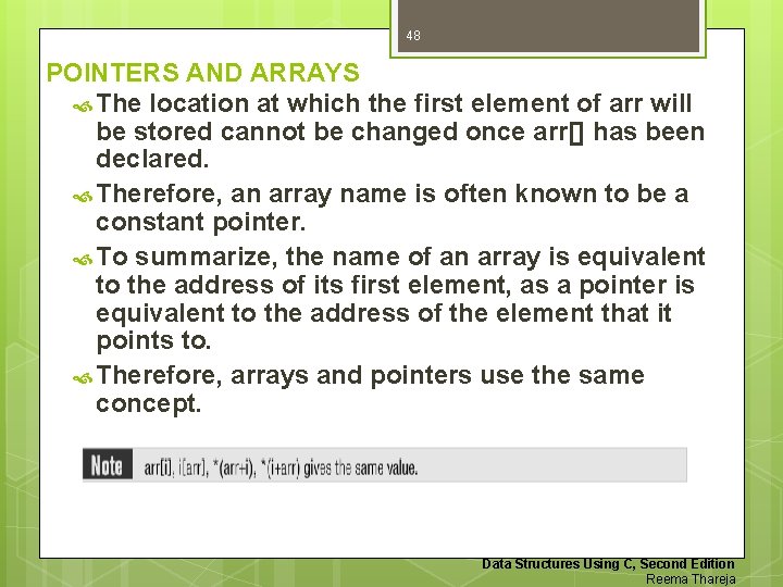 48 POINTERS AND ARRAYS The location at which the first element of arr will