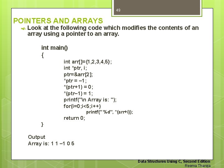 49 POINTERS AND ARRAYS Look at the following code which modifies the contents of