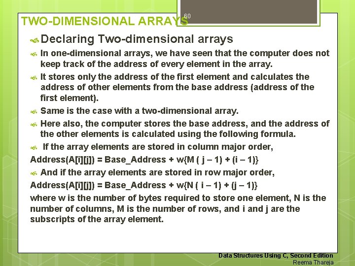 60 TWO-DIMENSIONAL ARRAYS Declaring Two-dimensional arrays In one-dimensional arrays, we have seen that the