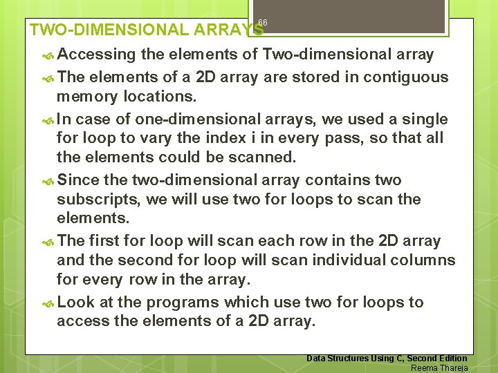 66 TWO-DIMENSIONAL ARRAYS Accessing the elements of Two-dimensional array The elements of a 2
