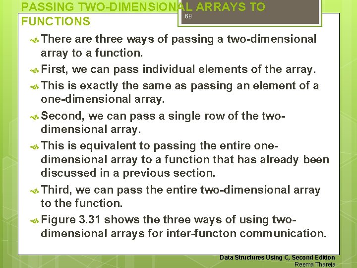 PASSING TWO-DIMENSIONAL ARRAYS TO 69 FUNCTIONS There are three ways of passing a two-dimensional