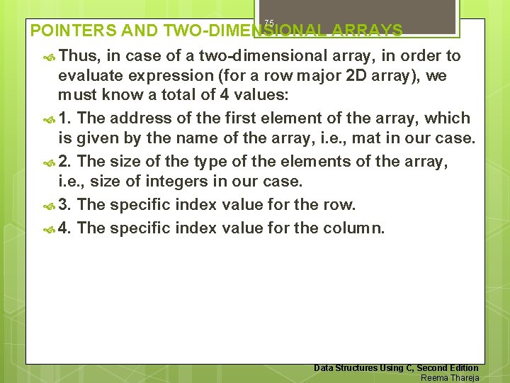 75 POINTERS AND TWO-DIMENSIONAL ARRAYS Thus, in case of a two-dimensional array, in order